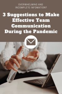 3 Suggestions to Make Effective Team Communication During the Pandemic